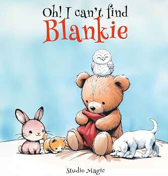 Book cover: Oh, I Can't Find My Blankie!, showing a teddy bear surrounded by an owl, bunny, cat, and dog, all searching for a lost red blanket.